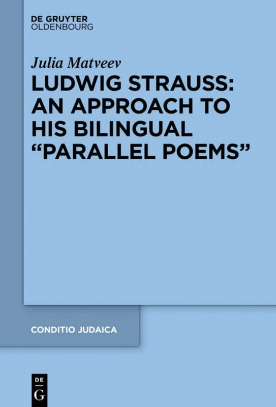 Ludwig Strauss An Approach To His Bilingual Parallel Poems Annotated Matveev