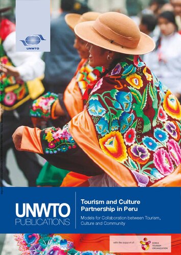 Tourism And Culture Partnership In Peru Models For Collaboration Between Tourism Culture And Community World Tourism Organization Unwto