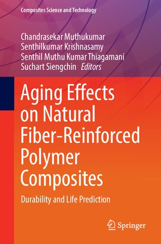 Aging Effects On Natural Fiberreinforced Polymer Composites Chandrasekar Muthukumar