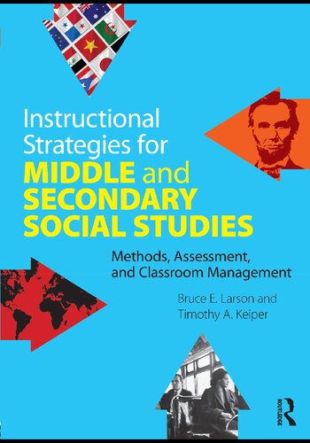 Instructional Strategies For Middle And Secondary Social Studies Methods Assessment And Classroom Management 1st Edition Bruce E Larson