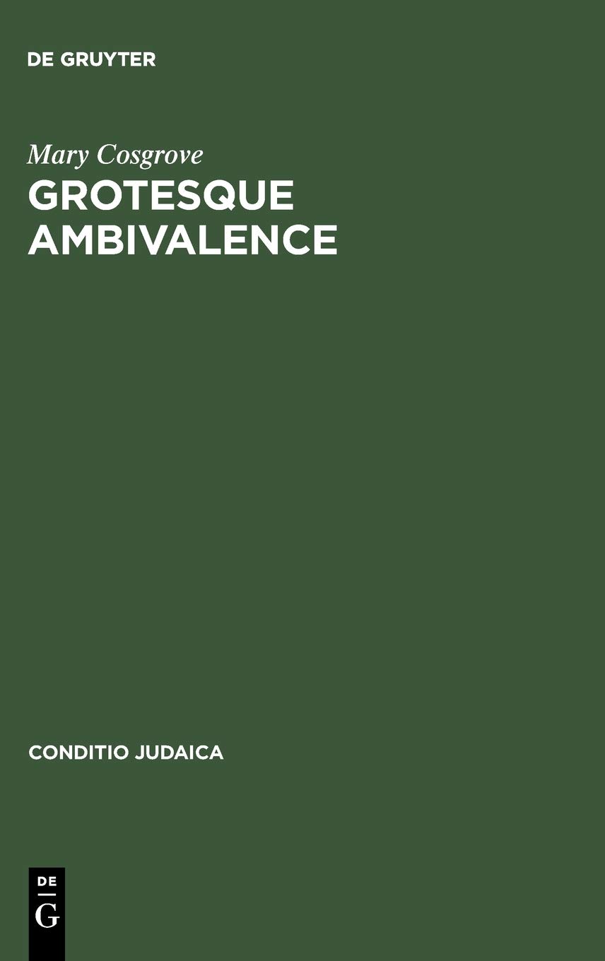 Grotesque Ambivalence Reprint 2012 Mary Cosgrove