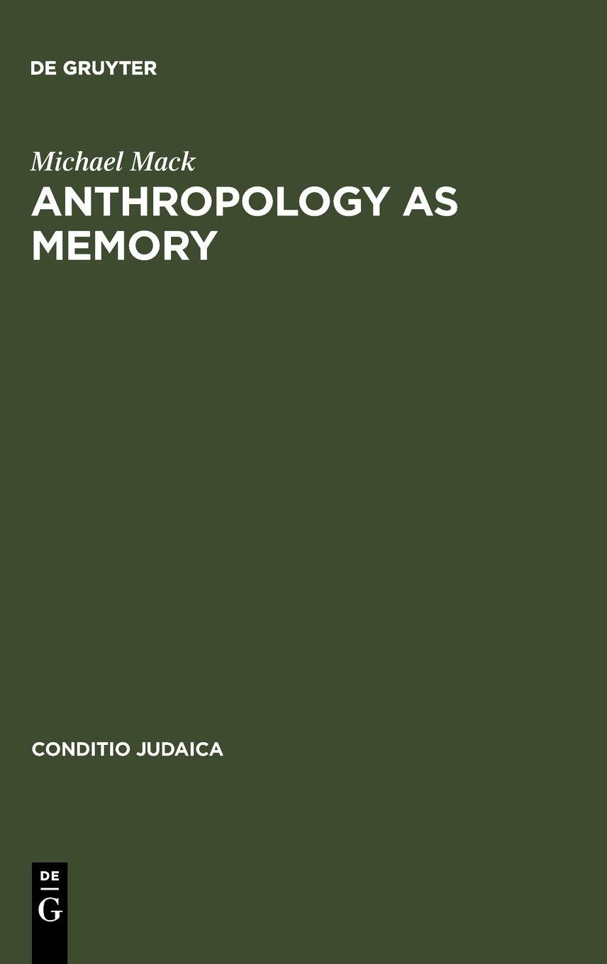Anthropology As Memory Elias Canettis And Franz Baermann Steiners Responses To The Shoah Reprint 2011 Michael Mack