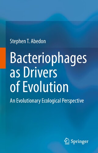 Bacteriophages As Drivers Of Evolution Stephen T Abedon