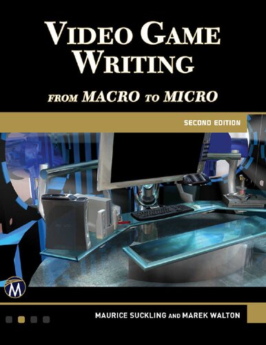 Video Game Writing From Macro To Micro Maurice Suckling Marek Walton