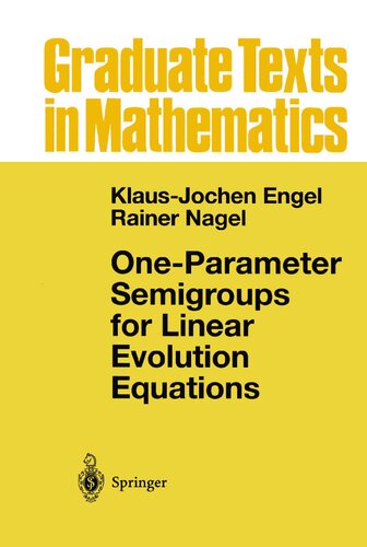 Oneparameter Semigroups For Linear Evolution Equations Klausjochen Engel Rainer Nagel