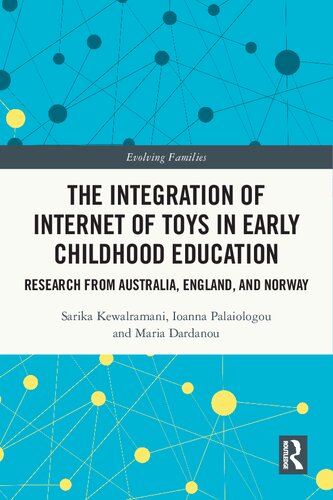 The Integration Of Internet Of Toys In Early Childhood Education Research From Australia England And Norway Sarika Kewalramani