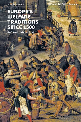 Europes Welfare Traditions Since 1500 Volume 1 15001700 Thomas Mcstay Adams