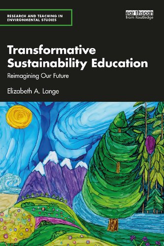 Transformative Sustainability Education Reimagining Our Future Elizabeth A Lange