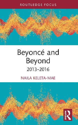 Beyonc And Beyond 20132016 Naila Keletamae