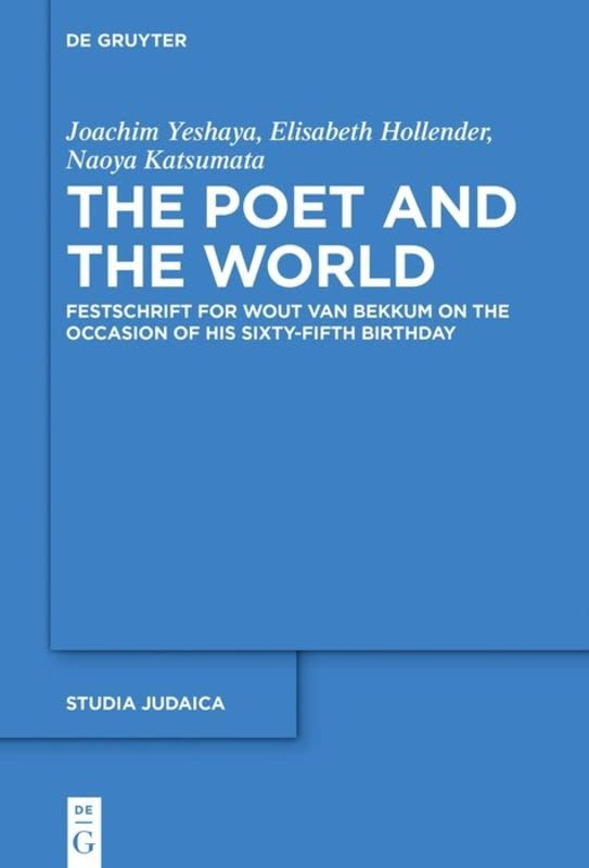 The Poet And The World Festschrift For Wout Van Bekkum On The Occasion Of His Sixtyfifth Birthday Hollender