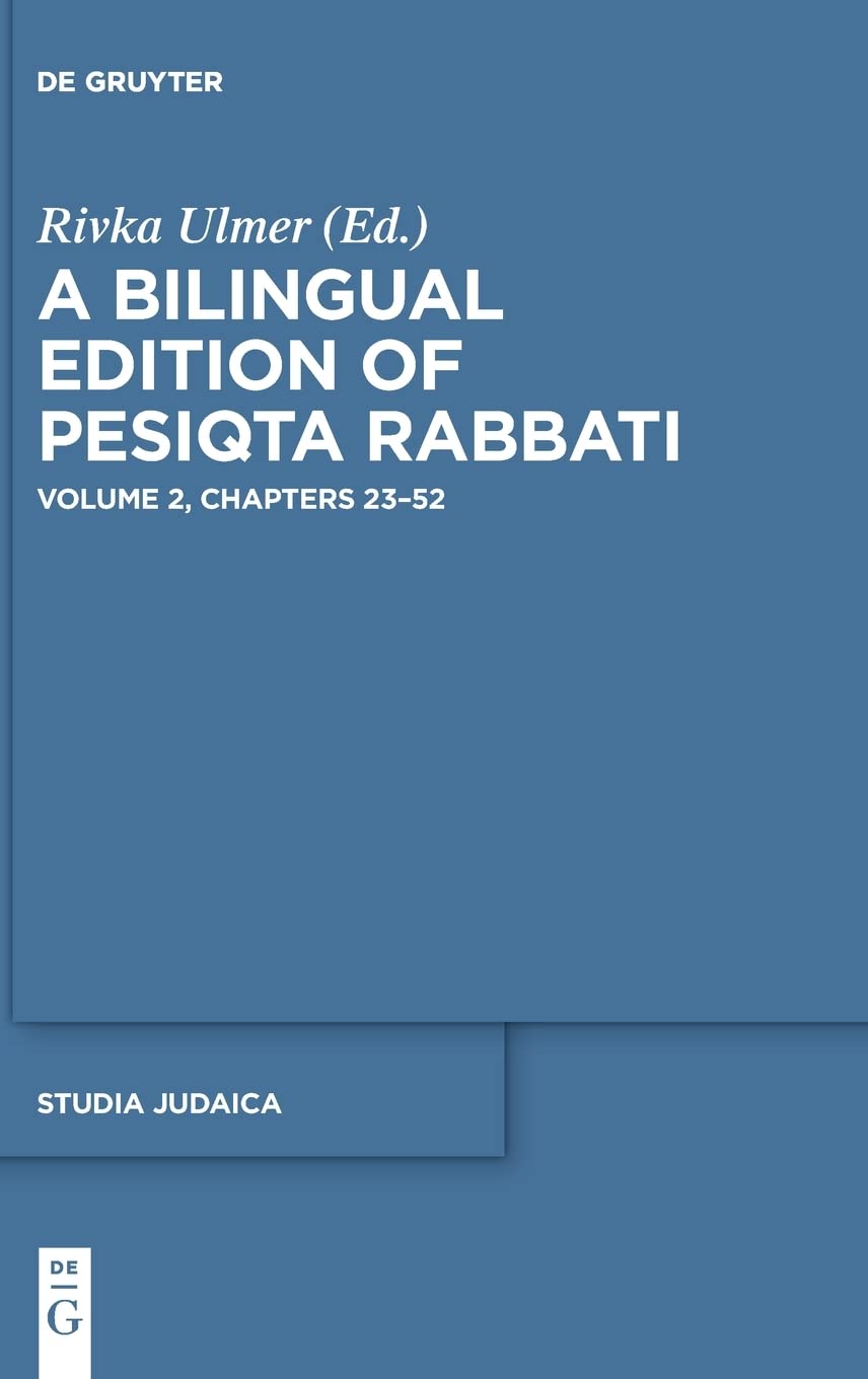 A Bilingual Edition Of Pesiqta Rabbati Volume 2 Chapters 2352 Bilingual Ulmer