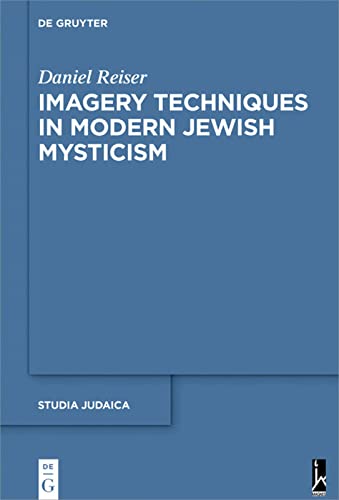 Imagery Techniques In Modern Jewish Mysticism Daniel Reiser