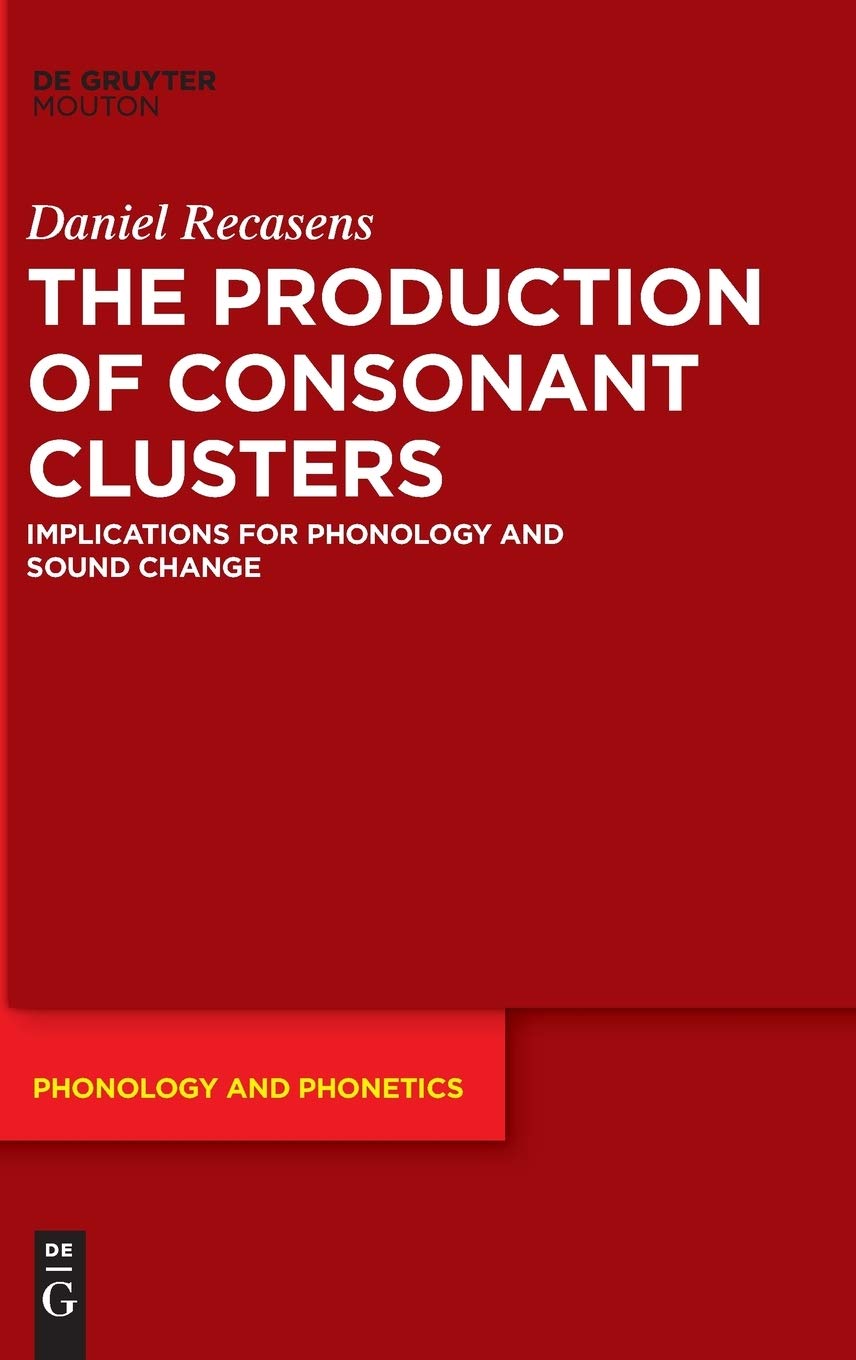 The Production Of Consonant Clusters Implications For Phonology And Sound Change Recasens