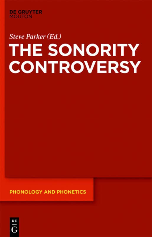 The Sonority Controversy Phonology Phonetics Steve Parker Editor