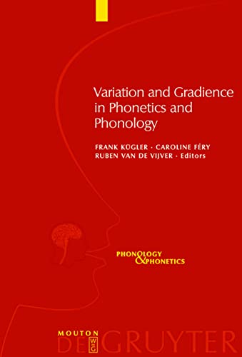Variation And Gradience In Phonetics And Phonology Phonology Phonetics Caroline Fry Editor