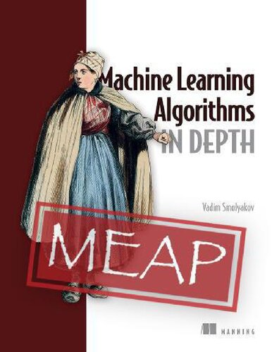 Machine Learning Algorithms In Depth Meap V04 Vadim Smolyakov