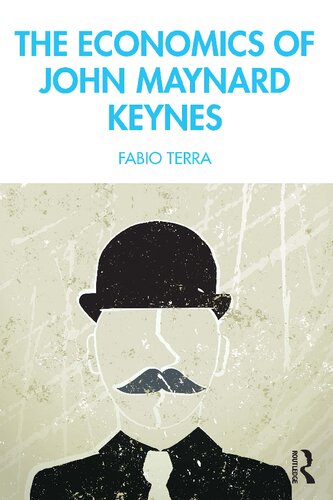 The Economics Of John Maynard Keynes Fabio Terra