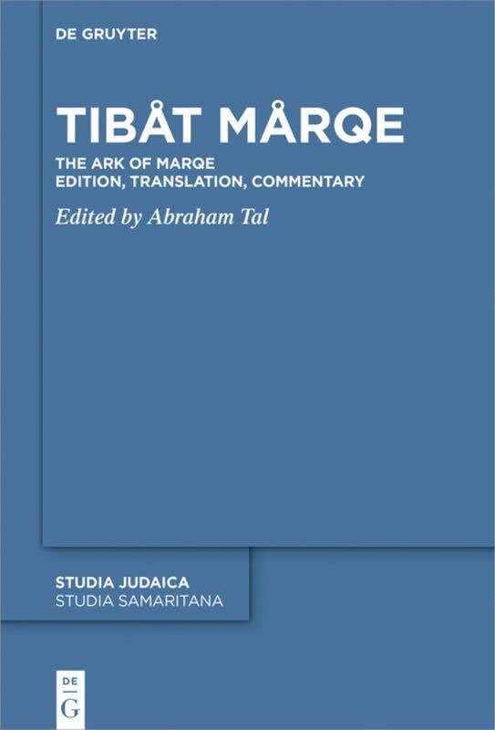 Tibåt Mårqe The Ark Of Marqe Edition Translation Commentary 1st Edition Abraham Tal