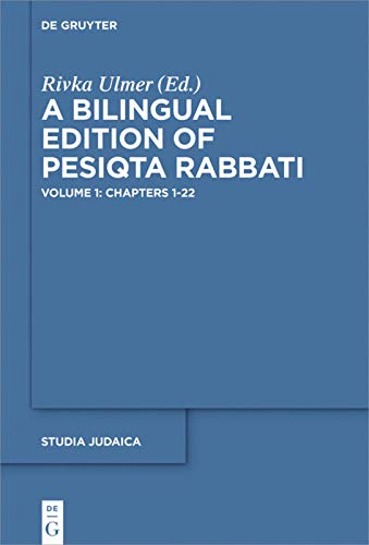 A Bilingual Edition Of Pesiqta Rabbati Volume 1 Chapters 122 Bilingual Rivka Ulmer Editor