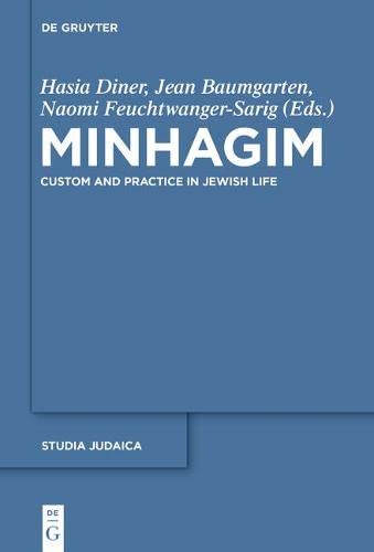 Minhagim Custom And Practice In Jewish Life Joseph Isaac Lifshitz Editor