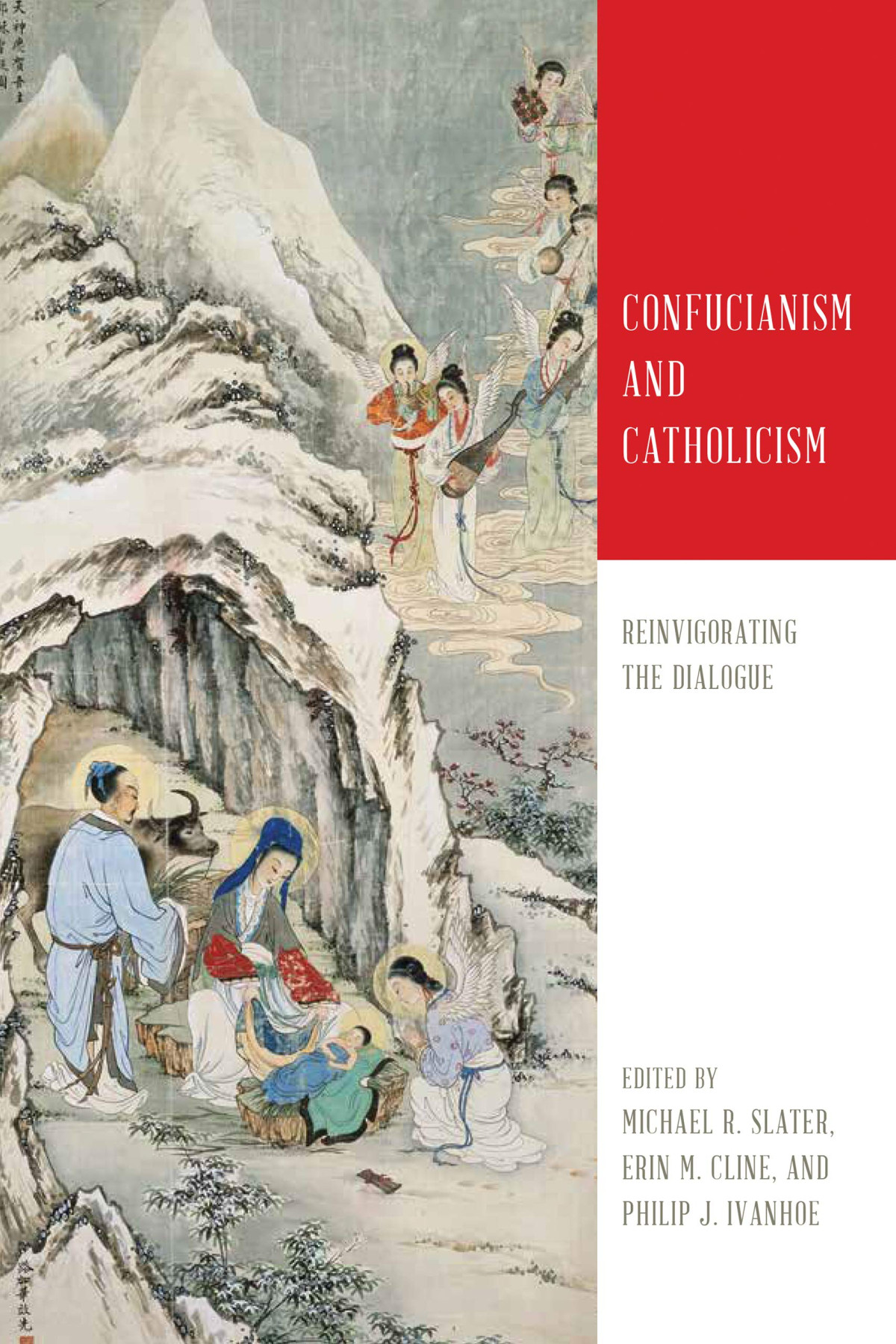 Confucianism And Catholicism Reinvigorating The Dialogue 1st Edition Michael R Slater