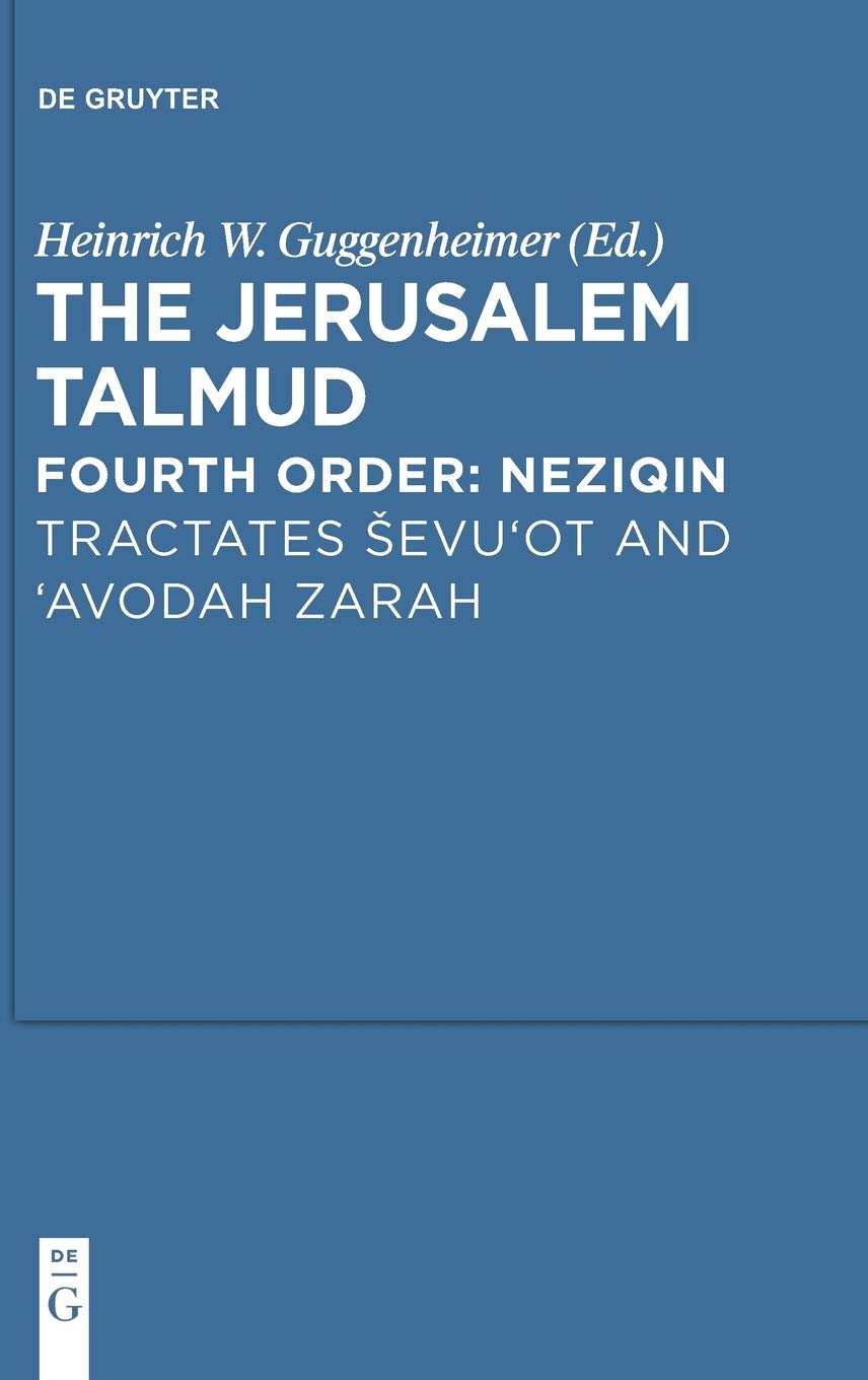 The Jerusalem Talmud Tractates Seviit And Avodah Zarah Neziqin Bilingual Heinrich W Guggenheimer Editor
