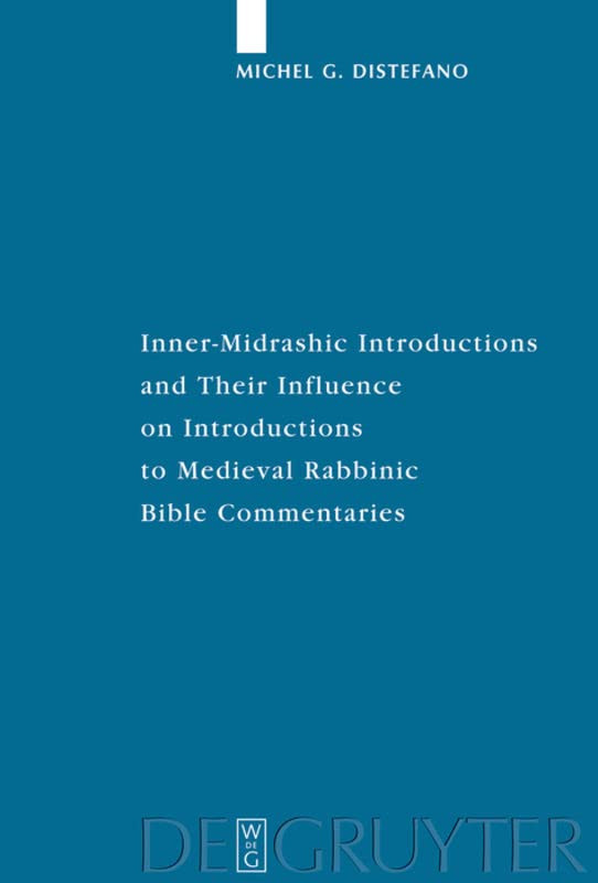 Innermidrashic Introductions And Their Influence On Introductions To Medieval Rabbinic Bible Commentaries Michel G Distefano