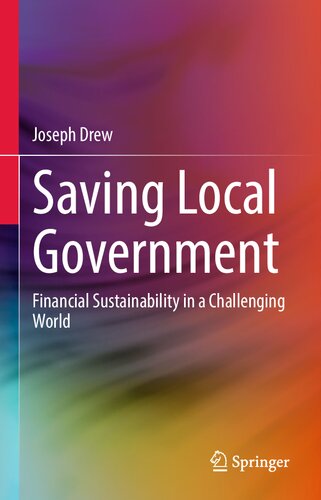 Saving Local Government Financial Sustainability In A Challenging World Joseph Drew
