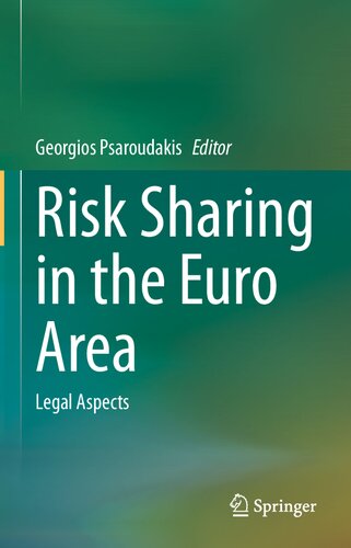Risk Sharing In The Euro Area Legal Aspects Georgios Psaroudakis
