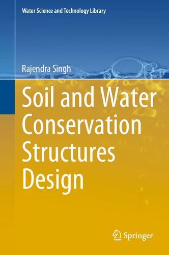 Soil And Water Conservation Structures Design Rajendra Singh