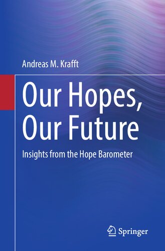 Our Hopes Our Future Insights From The Hope Barometer Andreas M Krafft