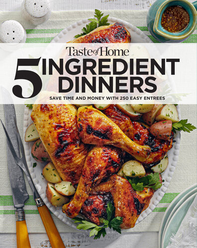 Taste Of Home 5 Ingredient Dinners Taste Of Home