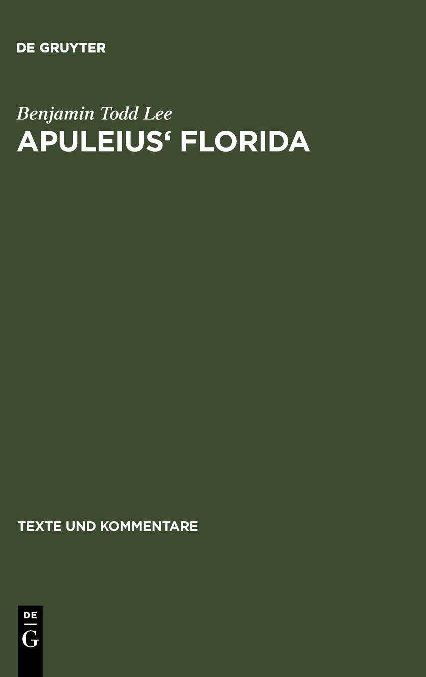 Apuleius Florida A Commentary Reprint 2012 Benjamin Todd Lee