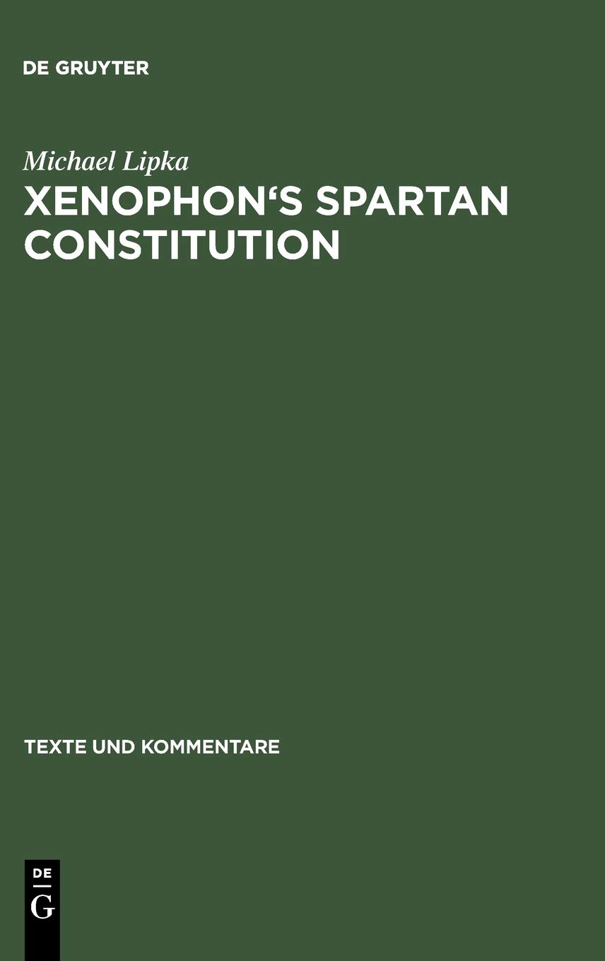Xenophons Spartan Constitution Introduction Text Commentary Reprint 2012 Michael Lipka