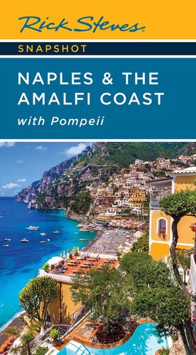 Rick Steves Snapshot Naples The Amalfi Coast With Pompeii 7th Edition Rick Steves