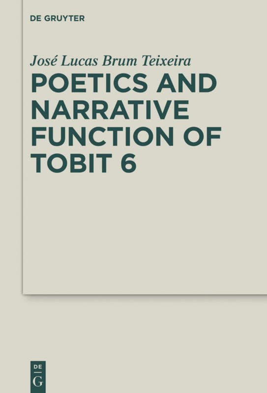 Poetics And Narrative Function Of Tobit 6 Jos Lucas Brum Teixeira