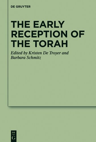 The Early Reception Of The Torah Schmitz Barbara Troyer Kristin De