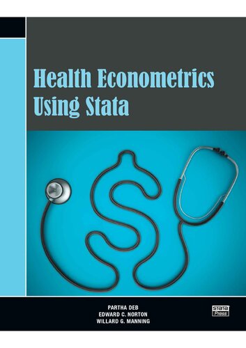Health Econometrics Using Stata 1st Edition Partha Deb Edward C Norton