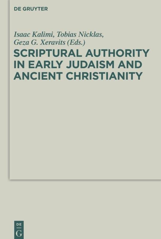 Scriptural Authority In Early Judaism And Ancient Christianity Gza G Xeravits