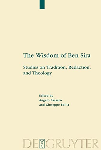 The Wisdom Of Ben Sira Studies On Tradition Redaction And Theology Angelo Passaro