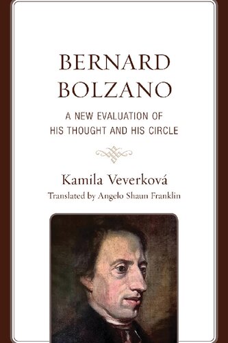 Bernard Bolzano A New Evaluation Of His Thought And His Circle 1st Edition Kamila Veverkov Angelo Shaun Franklin Translator