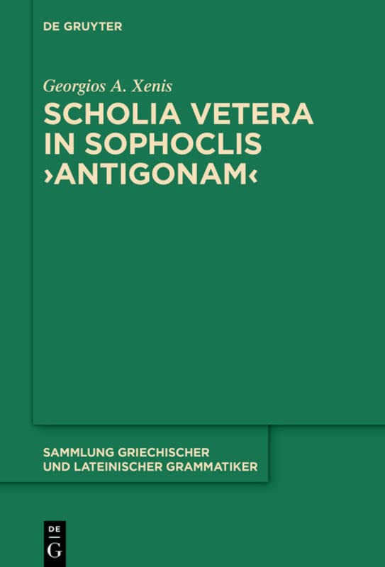 Scholia Vetera In Sophoclis Antigonam Xenis Georgios A