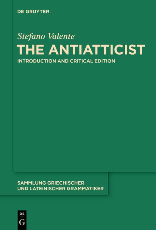 The Antiatticist Introduction And Critical Edition Critical Stefano Valente