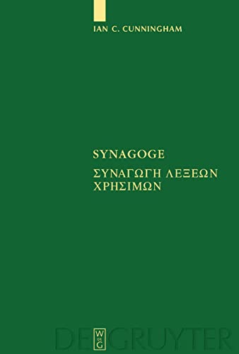 Synagoge Sammlung Griechischer Und Lateinscher Grammatiker Synagoge Lexeon Chresimon Texts Of The Original Version And Of Ms B Ian C Cunningham Editor