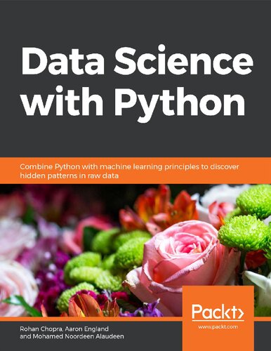 Data Science With Python Combine Python With Machine Learning Principles To Discover Hidden Patterns In Raw Data Chopra