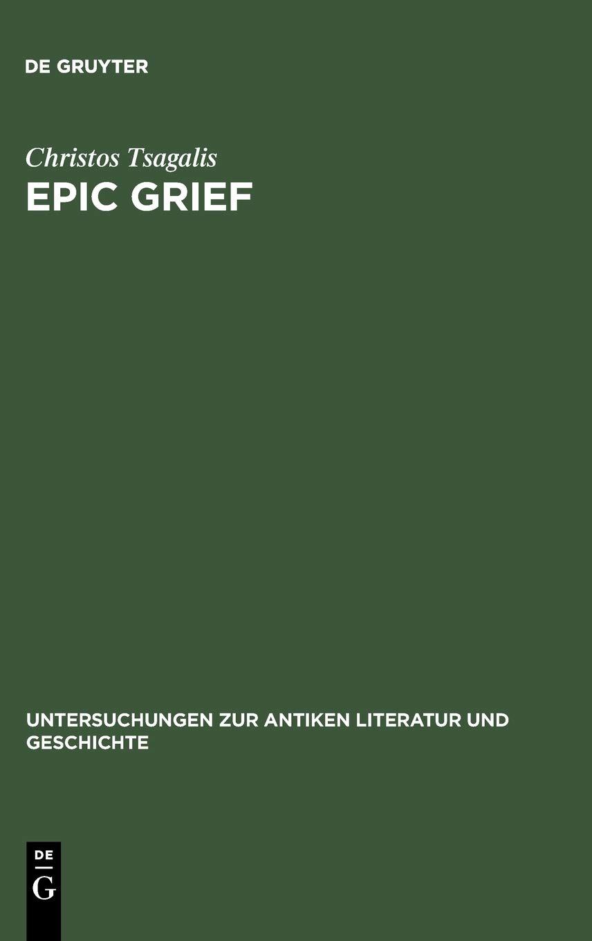 Epic Grief Reprint 2012 Christos Tsagalis Chrstos K Tsangals