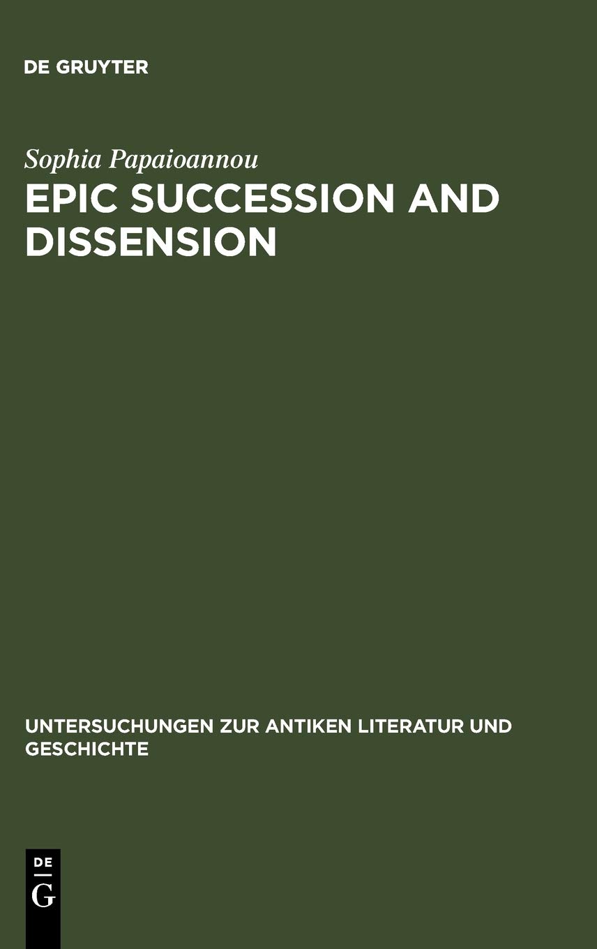 Epic Succession And Dissension Ovid Metamorphoses 1362314582 And The Reinvention Of The Aeneid Reprint 2012 Sophia Papaioannou