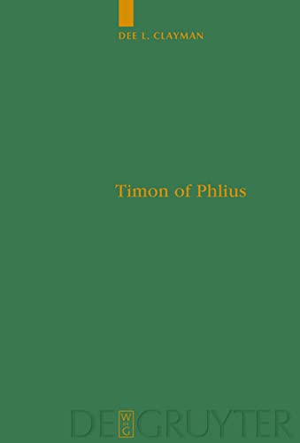 Timon Of Phlius Pyrrhonism Into Poetry Dee L Clayman