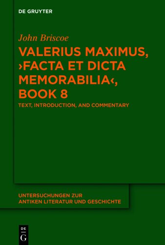 Valerius Maximus Facta Et Dicta Memorabilia Book 8 Text Introduction And Commentary Bilingual John Briscoe