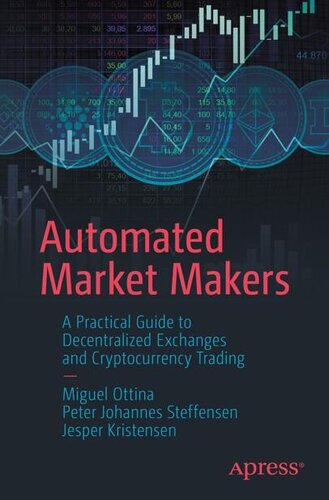 Automated Market Makers Miguel Ottina Peter Johannes Steffensen Jesper Kristensen